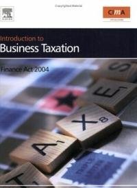 Introduction to Business Taxation: Finance Act 2004 - Click to Buy