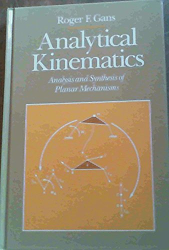 Analytical Kinematics: Analysis and Synthesis of Planar Mechanisms - Click to Buy
