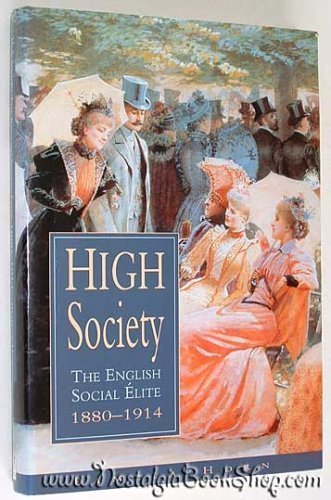 High Society: The English Social Elite, 1880-1914 (Social History) - Click to Buy