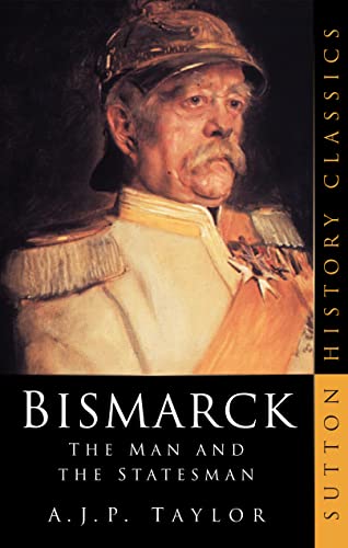 Bismarck: The Man and the Statesman - Click to Buy