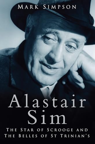 Alastair Sim: The Star of Scrooge and The Belles of St Trinian's