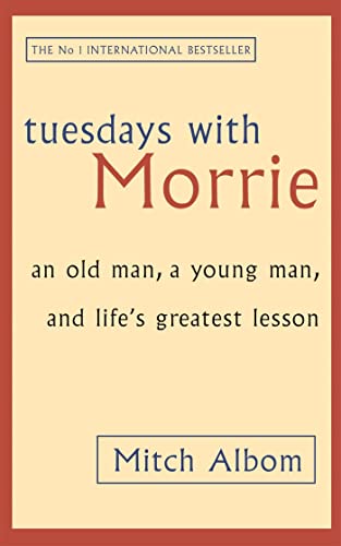 Tuesdays With Morrie : An Old Man@@ a Young Man and Life's Greatest Lesson - Click to Buy