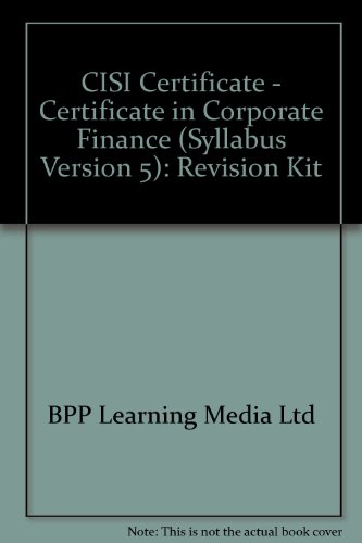 CISI Certificate - Certificate in Corporate Finance (Syllabus Version 5): Revision Kit - Click to Buy