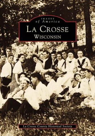 La Crosse Wisconsin (Images of America) - Click to Buy