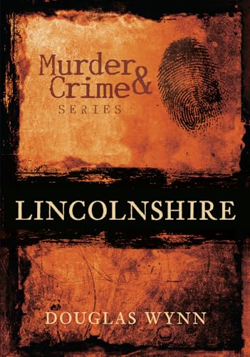 Murder & Crime: Lincolnshire - Click to Buy