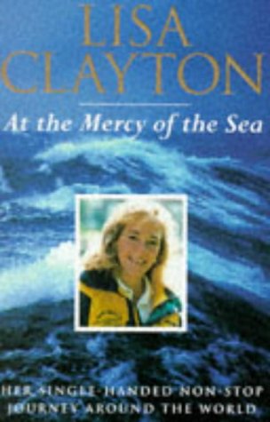 At the Mercy of the Sea: Her Single-handed Non-stop Journey Around the World - Click to Buy