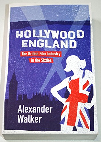 Hollywood England: The British Film Industry in the Sixties - Click to Buy