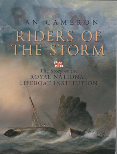 Riders of the Storm: The Story of the Royal National Lifeboat Institution - Click to Buy