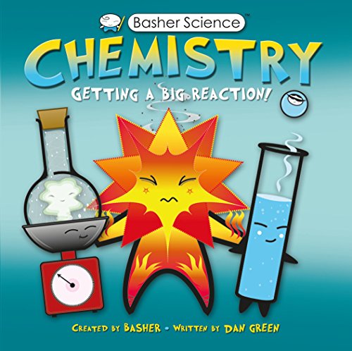 Basher Science: Chemistry: Getting a Big Reaction - Click to Buy