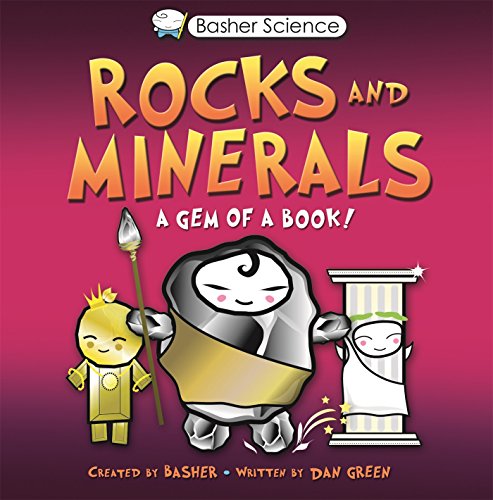 Basher Science: Rocks and Minerals: A Gem of a Book - Click to Buy