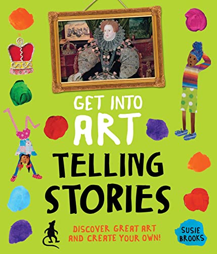 Get Into Art Telling Stories: Discover Great Art and Create Your Own! - Click to Buy