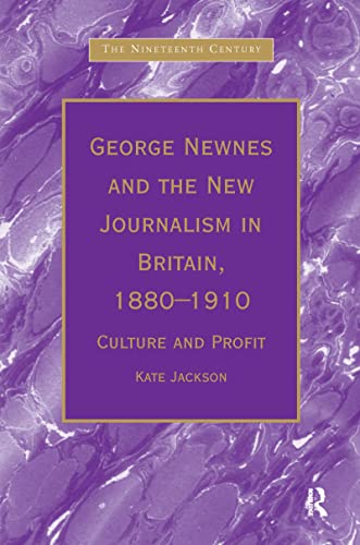 George Newness and the New Journalism in Britain, 1880-1910: Culture and Profit - Click to Buy