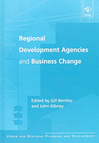 Regional Development Agencies and Business Change (Urban and Regional Planning and Development) - Click to Buy