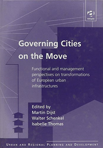 Governing Cities on the Move: Functional and Management Perspectives on Transformations of European Urban Infrastructures - Click to Buy