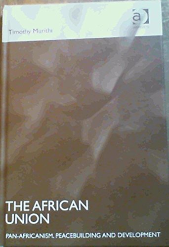 The African Union: Pan-Africanism, Peacebuilding and Development - Click to Buy