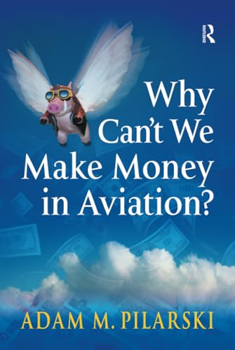 Why Can't We Make Money in Aviation?