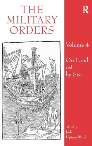The Military Orders Volume IV: On Land and By Sea - Click to Buy