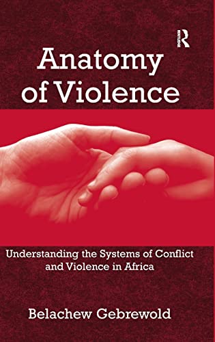 Anatomy of Violence: Understanding the Systems of Conflict and Violence in Africa