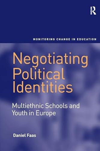 Negotiating Political Identities: Multiethnic Schools and Youth in Europe - Click to Buy