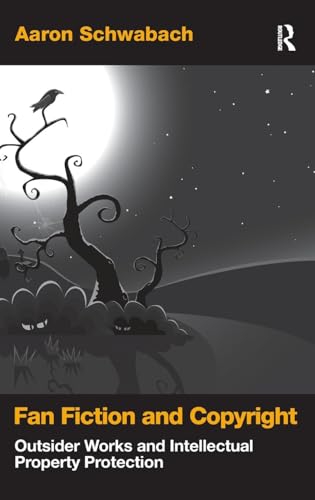 Fan Fiction and Copyright: Outsider Works and Intellectual Property Protection - Click to Buy