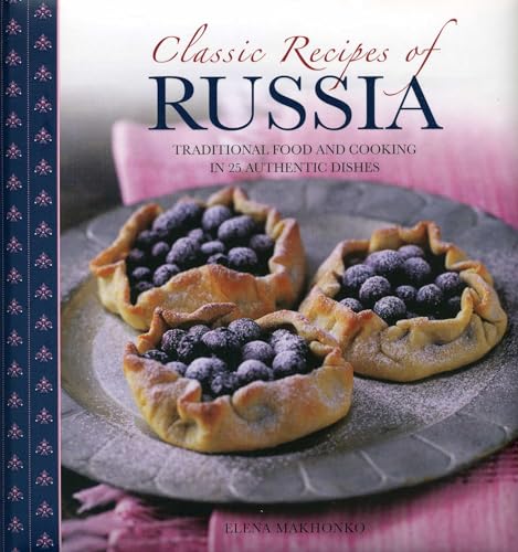 Classic Recipes of Russia: Traditional Food and Cooking in 25 Authentic Dishes - Click to Buy