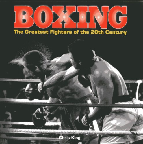 Boxing: The Greatest Fighters of the 20th Century: A complete guide to the top names in boxing, shown in over 200 dynamic photographs - Click to Buy