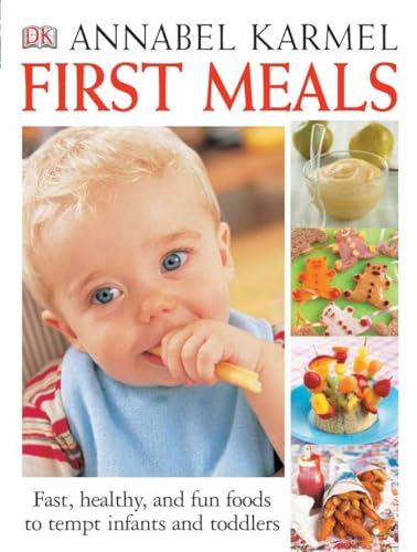 First Meals Revised: Fast, Healthy, and Fun Foods to Tempt Infants and Toddlers - Click to Buy