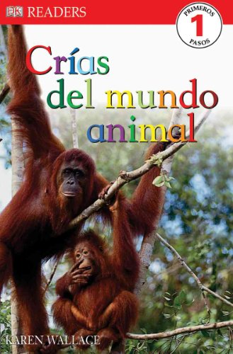 DK Readers L1: Crias Del Mundo Animal (Spanish Edition)