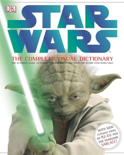 Star Wars: The Complete Visual Dictionary: The Ultimate Guide to Characters and Creatures from the Entire Star Wars Saga - Click to Buy