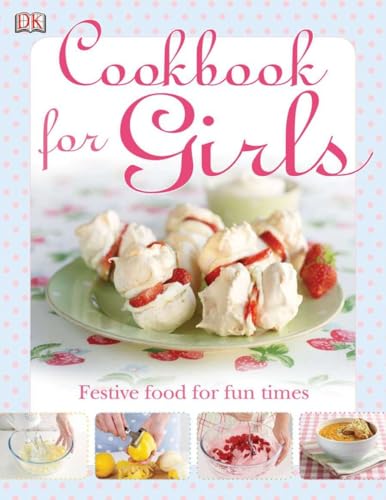 The Cookbook for Girls: Festive Food for Fun Times - Click to Buy
