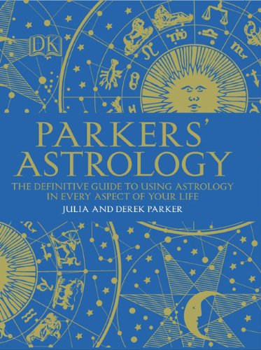 Parkers' Astrology: The Essential Guide to Using Astrology in Your Daily Life - Click to Buy