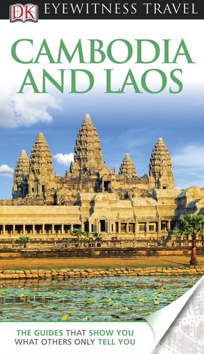 DK Eyewitness Travel Guide: Cambodia & Laos - Click to Buy