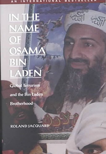 In the Name of Osama Bin Laden: Global Terrorism and the Bin Laden Brotherhood - Click to Buy