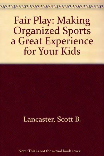 Fair Play: Making Organized Sports a Great Experience for Your Kids