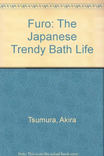 Furo: The Japanese Trendy Bath Life - Click to Buy
