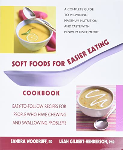 Soft Foods for Easier Eating Cookbook: Easy-to-Follow Recipes for People Who Have Chewing and Swallowing Problems - Click to Buy