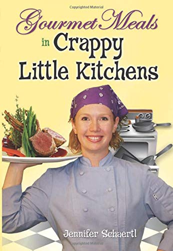Gourmet Meals in Crappy Little Kitchens - Click to Buy