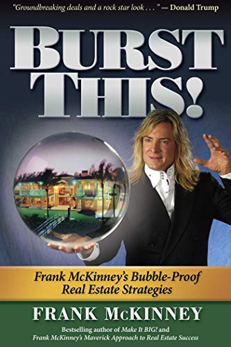 Burst This!: Frank McKinney's Bubble Proof Real Estate Strategies - Click to Buy