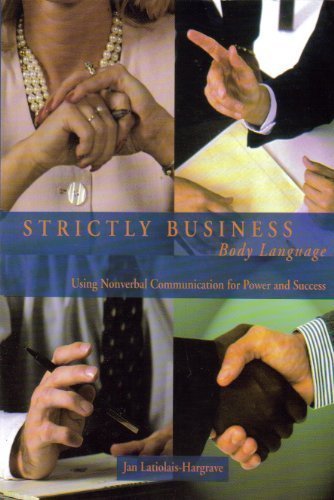 Strictly Buisness: Body Language: Body Language: Using Nonverbal Communication for Power and Success - Click to Buy