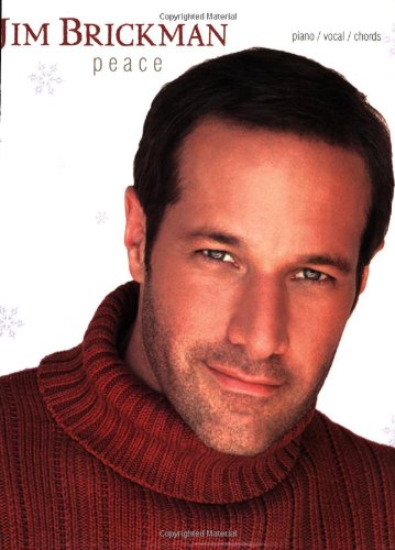 Jim Brickman -- Peace: Piano/Vocal/Chords - Click to Buy