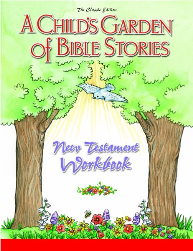 A Child's Garden Of Bible Stories: New Testament Workbook (Child's Garden of Bible Stories Workbooks) - Click to Buy