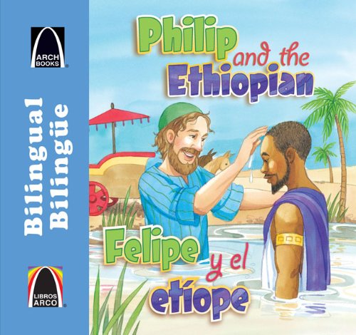 Felipe y El Etiope/Philip and the Ethiopian (Libros Arco (Bilingual/Bilingüe)) - Click to Buy