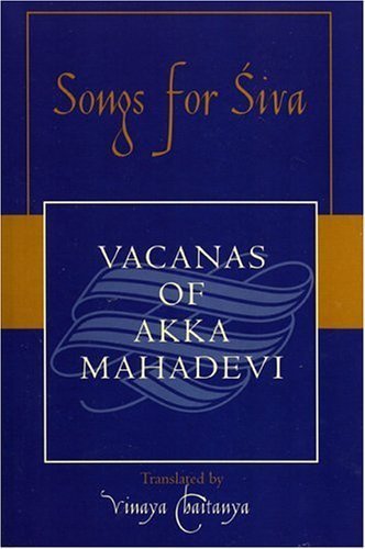 Songs For Siva: Vacanas Of Akka Mahadevi - Click to Buy