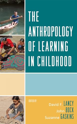 The Anthropology of Learning in Childhood - Click to Buy
