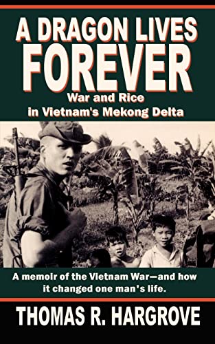 A Dragon Lives Forever: War and Rice in Vietnam's Mekong Delta - Click to Buy