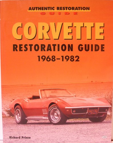 Corvette Restoration Guide, 1968-1982 (Motorbooks Workshop) - Click to Buy