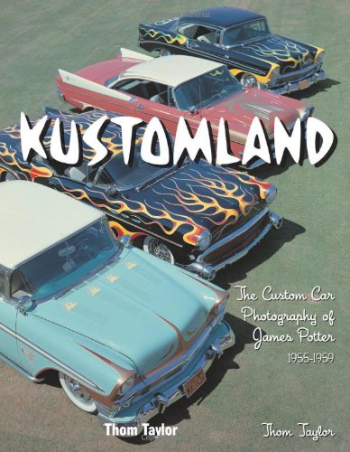 Kustomland: The Custom Car Photography of James Potter, 1955-1959 - Click to Buy