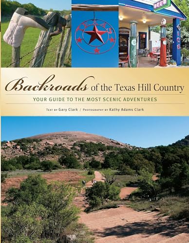 Backroads of the Texas Hill Country: Your Guide to the Most Scenic Adventures - Click to Buy