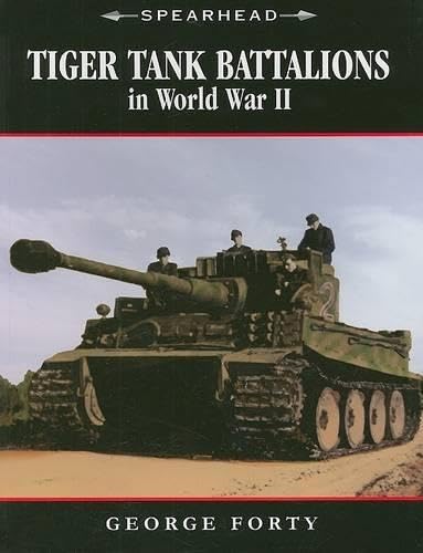 Tiger Tank Battalions in World War II (Spearhead) - Click to Buy