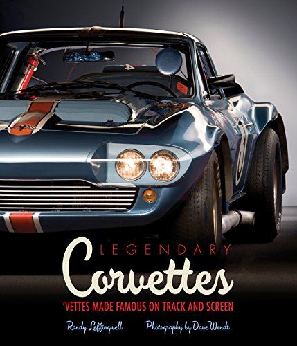 Legendary Corvettes: 'Vettes Made Famous on Track and Screen - Click to Buy